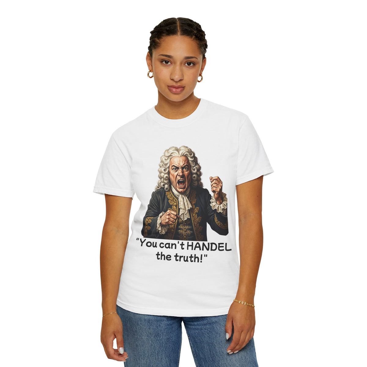 You Can't Handel the Truth Funny Classical Music T-Shirt